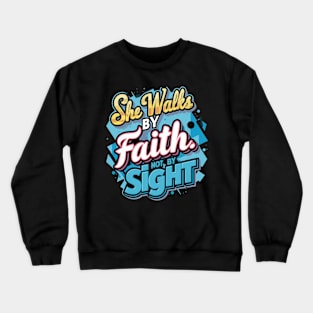 She walks by faith Crewneck Sweatshirt